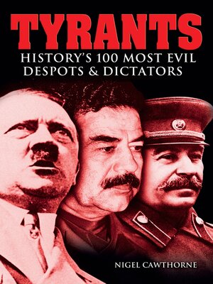 cover image of Tyrants: History's 100 Most Evil Despots & Dictators